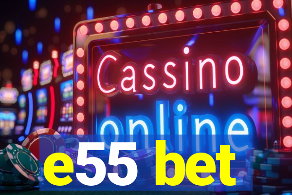 e55 bet